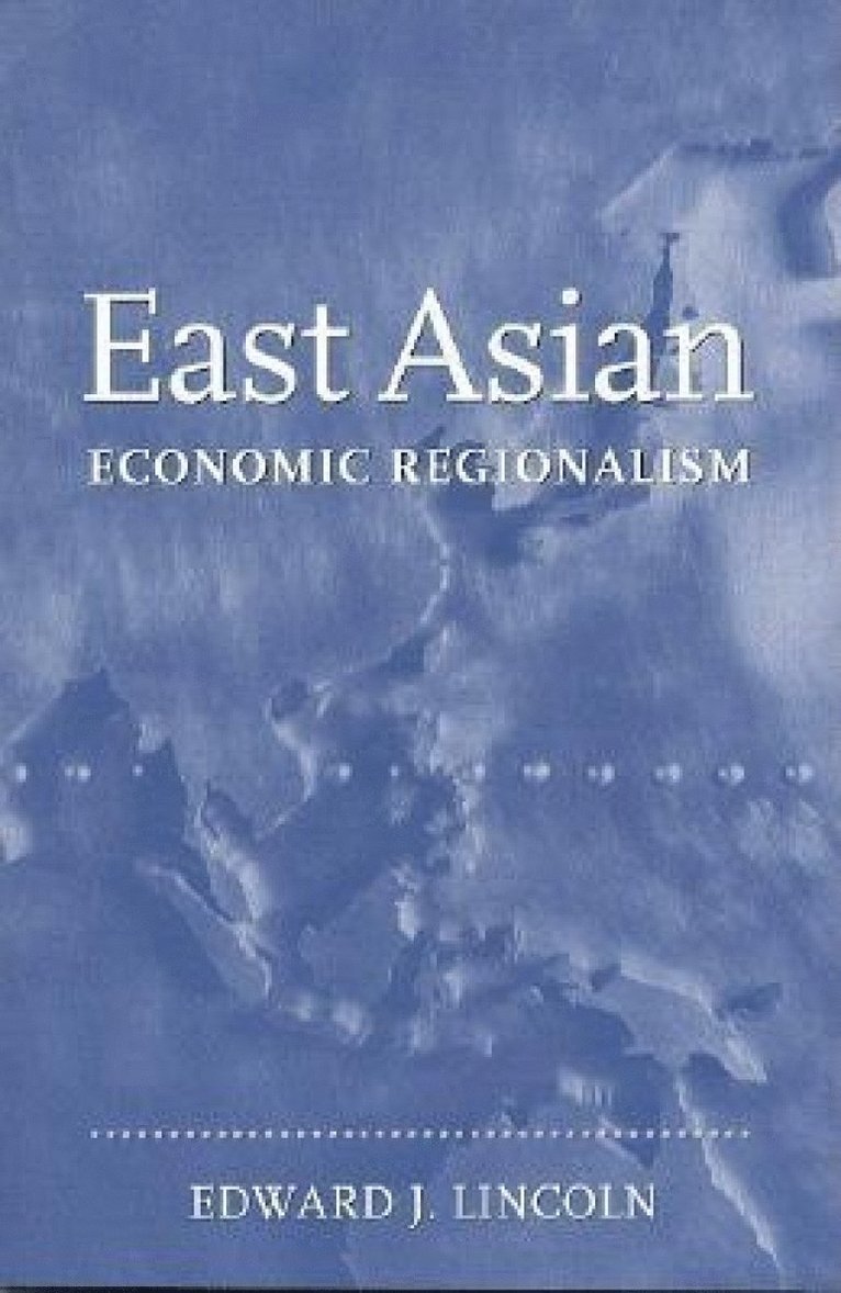 Edward J. Lincoln - East Asian Economic Regionalism, Häftad