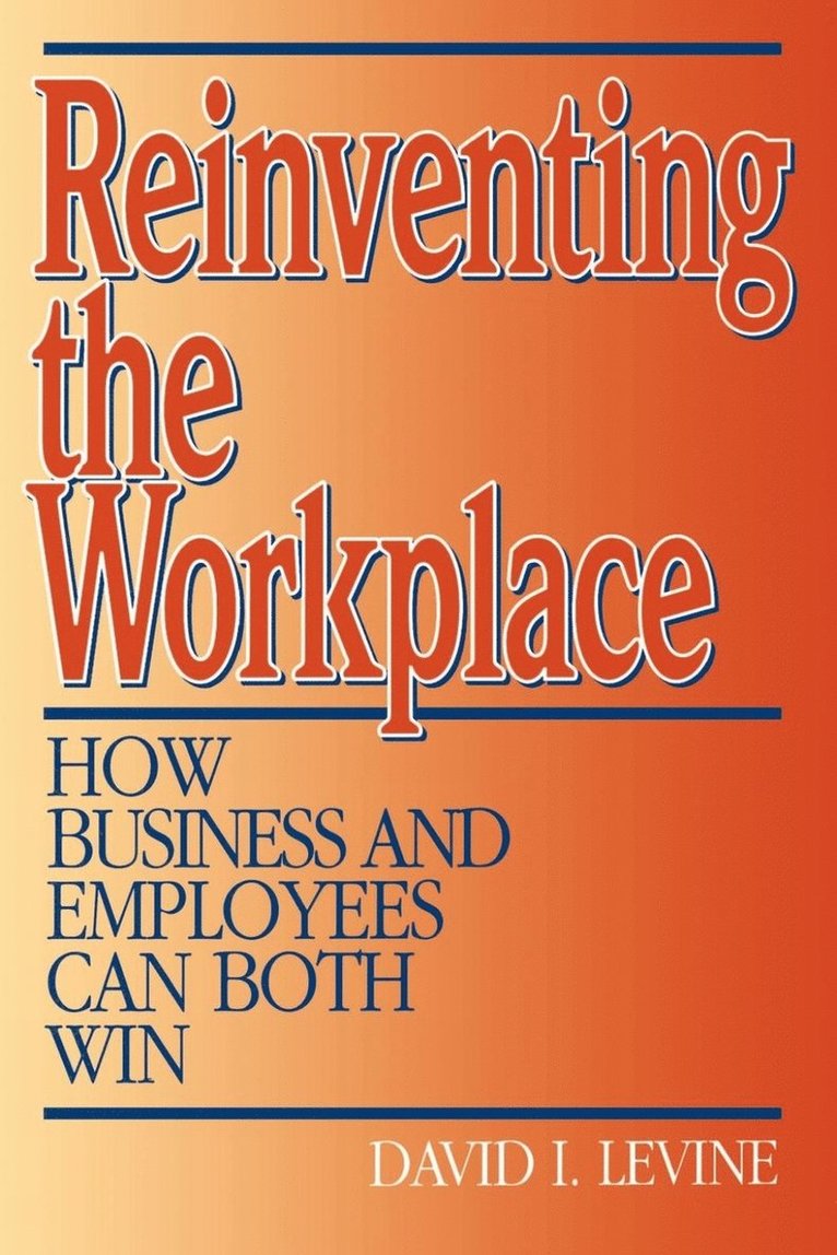 David Levine - Reinventing the Workplace, Häftad