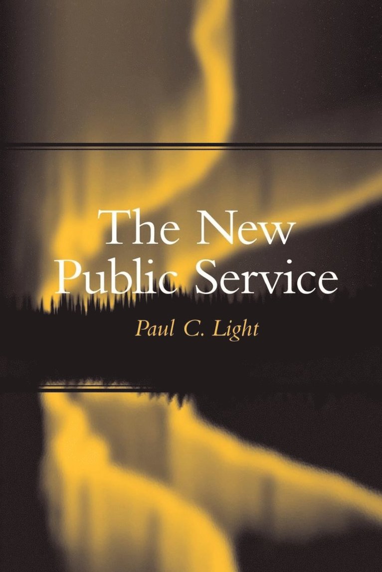 Paul C. Light - New Public Service, Häftad