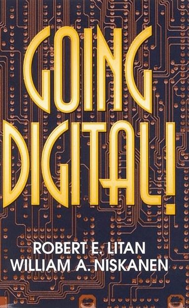 Robert E. Litan, William A. Niskanen - Going Digital!, Häftad