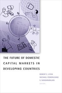 bokomslag The Future of Domestic Capital Markets in Developing Countries
