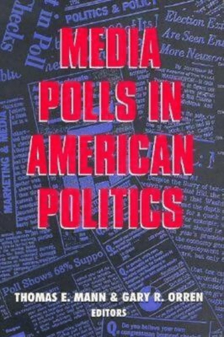 Thomas E. Mann, Gary R. Orren - Media Polls in American Politics, Häftad