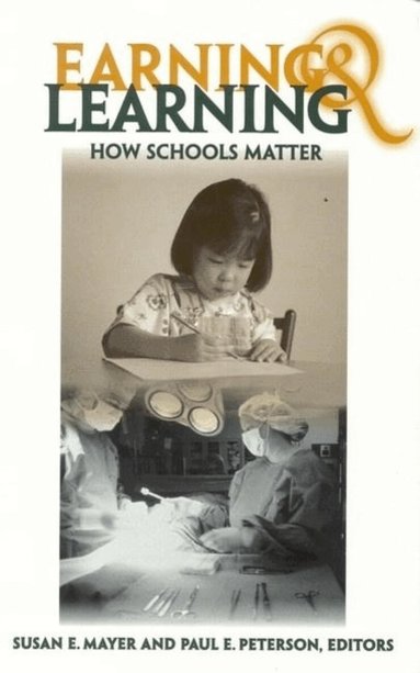 Susan E. Mayer, Paul E. Peterson - Earning and Learning, Häftad