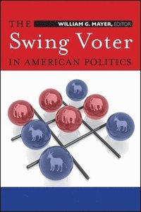 bokomslag The Swing Voter in American Politics