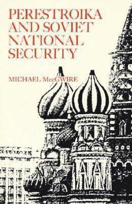 Perestroika and Soviet National Security 1