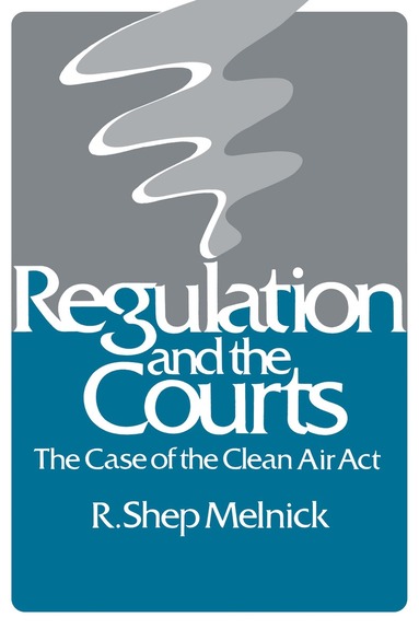 R. Shep Melnick - Regulation and the Courts, Häftad