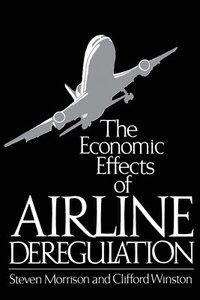 bokomslag The Economic Effects of Airline Deregulation