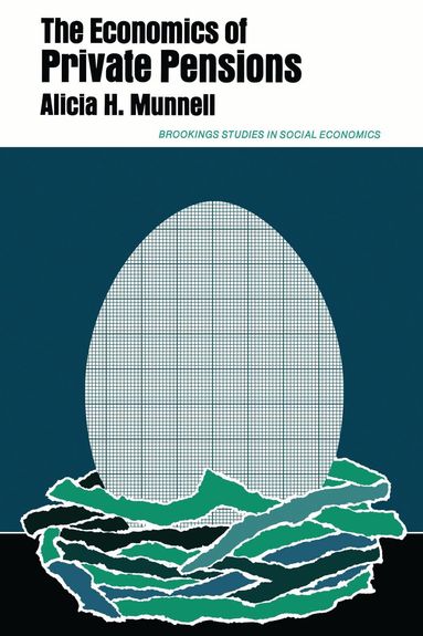 Alicia H. Munnell - Economics of Private Pensions, Häftad