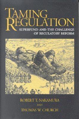 Robert T. Nakamura, Thomas W. Church, Thomas W Church - Taming Regulation, Häftad
