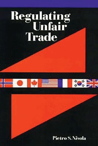 Pietro S. Nivola - Regulating Unfair Trade, Häftad