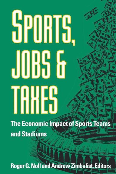 Roger G. Noll, Andrew Zimbalist - Sports, Jobs, and Taxes, Häftad