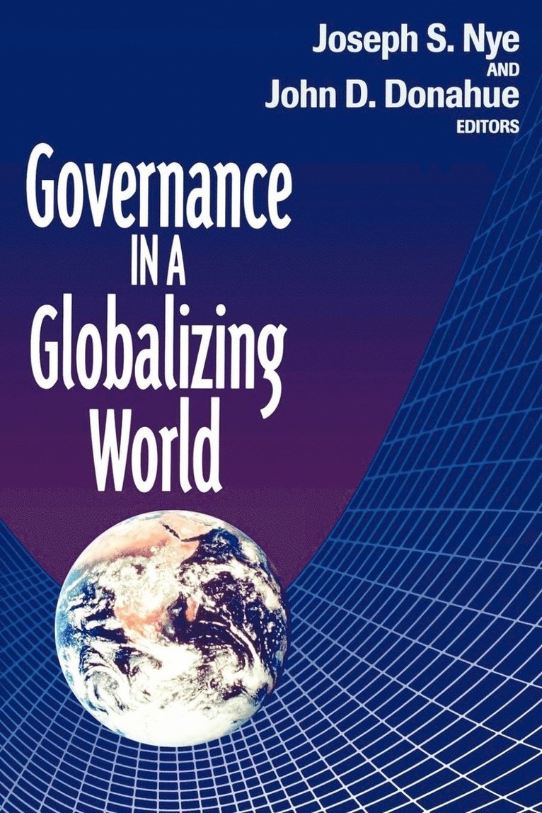Joseph S. Nye, John D. Donahue - Governance in a Globalizing World, Häftad