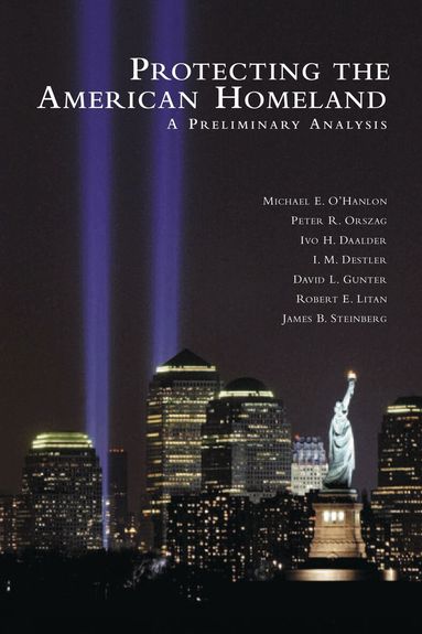 Michael E. O'Hanlon, Peter R. Orszag, Ivo H. Daalder - Protecting the American Homeland, Häftad
