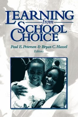 Paul E. Peterson, Bryan C. Hassel - Learning from School Choice, Häftad