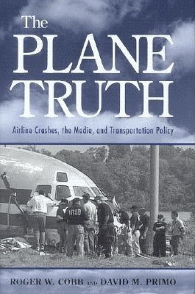 Roger W. Cobb, David M. Primo - Plane Truth, Häftad