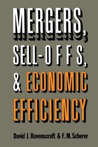 bokomslag Mergers, Sell-Offs, and Economic Efficiency