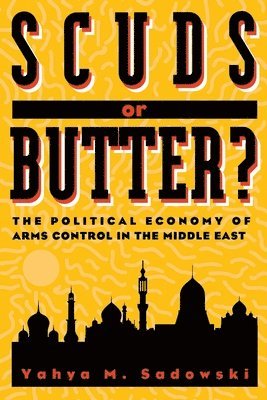 Yahya M. Sadowski - Scuds or Butter?, Häftad