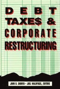 bokomslag Debt, Taxes and Corporate Restructuring