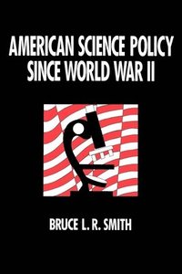 bokomslag American Science Policy since World War II