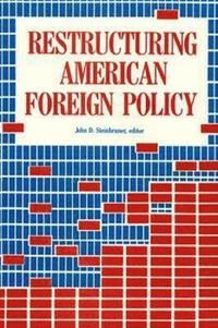 bokomslag Restructuring American Foreign Policy