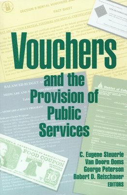 Robert D. Reischauer, C. Eugene Steuerle, Van Doorn Ooms, George E. Peterson - Vouchers and the Provision of Public Services, Häftad