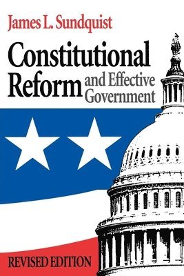 James Sundquist - Constitutional Reform and Effective Government, Häftad