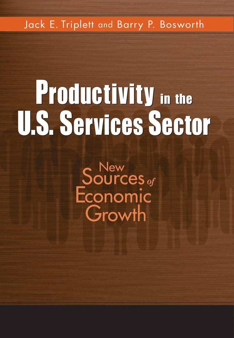 Jack E. Triplett, Barry P. Bosworth - Productivity in the U.S. Services Sector, Häftad