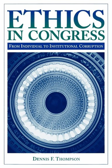 Dennis F. Thompson - Ethics in Congress, Häftad