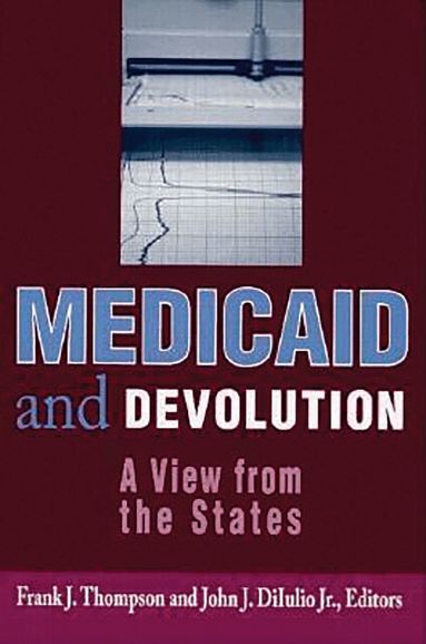 Frank J. Thompson, John J. DiIulio - Medicaid and Devolution, Häftad