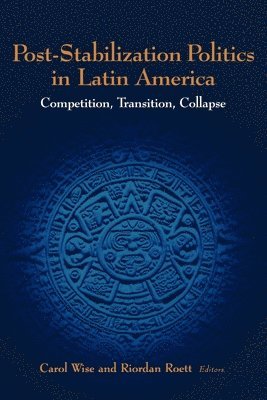 Post-Stabilization Politics in Latin America 1