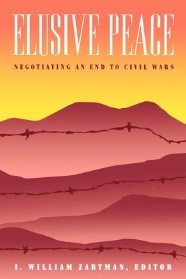 I. William Zartman - Elusive Peace, Häftad