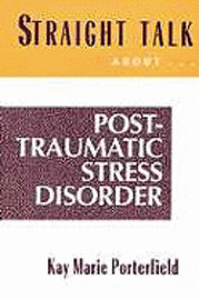 bokomslag Straight Talk About Post Traumatic Stress Disorder
