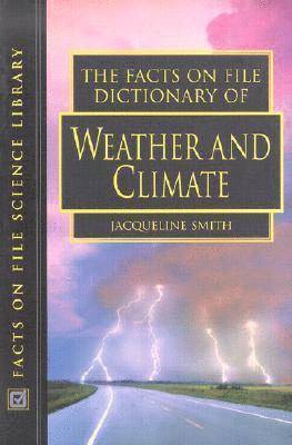 bokomslag The Facts on File Dictionary of Weather and Climate