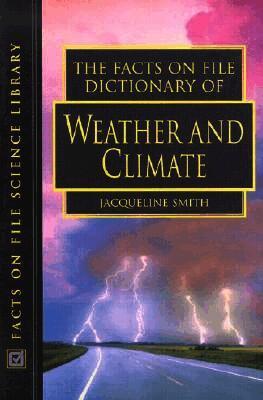 Facts on File Dictionary of Weather and Climate