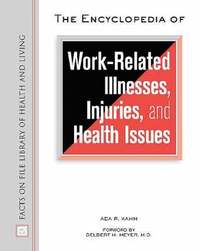 bokomslag The Encyclopedia of Work-related Illnesses, Injuries and Health Issues