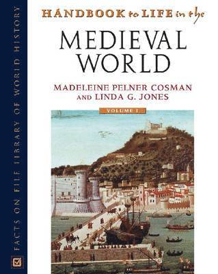 Madeleine Pelner Cosman, Linda G Jones - Handbook to Life in the Medieval World, Inbunden