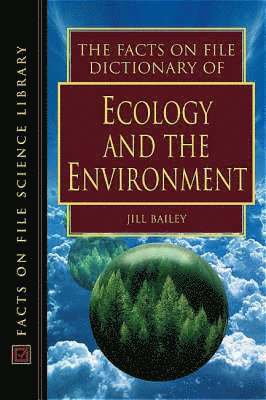 bokomslag The Facts on File Dictionary of Ecology and the Environment
