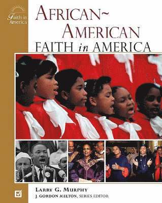 Larry Murphy, J. Gordon Melton - African-American Faith in America, Inbunden