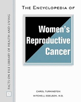 Carol Turkington, Mitch Edelson - Encyclopedia of Women's Reproductive Cancer, Inbunden. Tillgänglighet: Tillfälligt slut