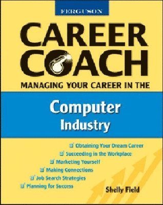 Shelly Field - Managing Your Career in the Computer Industry, Inbunden