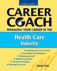 bokomslag Managing Your Career in the Health Care Industry