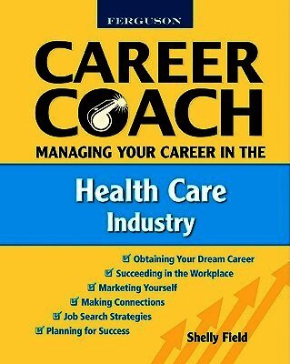 Managing Your Career in the Health Care Industry