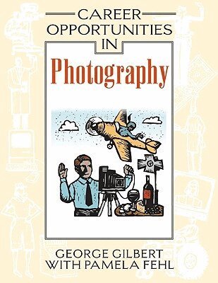 George Gilbert, Pamela Fehl - Career Opportunities in Photography, Inbunden. Tillgänglighet: Tillfälligt slut