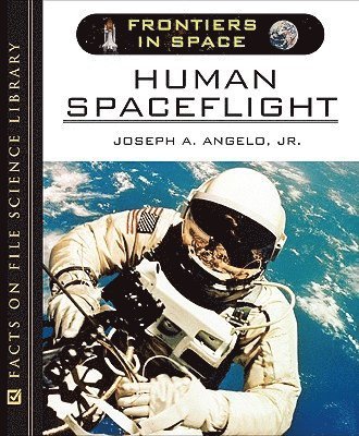 Joseph A. Angelo Jr., Jr. Angelo, Joseph A. - Human Spaceflight, Inbunden