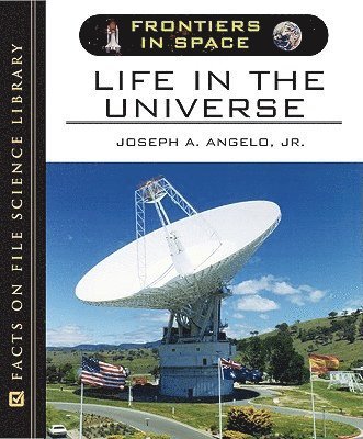 Joseph A. Angelo Jr., Jr. Angelo, Joseph A. - Life in the Universe, Inbunden
