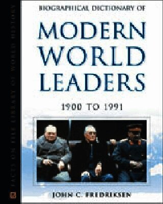 Biographical Dictionary of Modern World Leaders