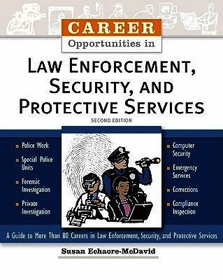 Career Opportunities in Law Enforcement, Security, and Protective Services