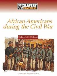bokomslag African Americans During the Civil War