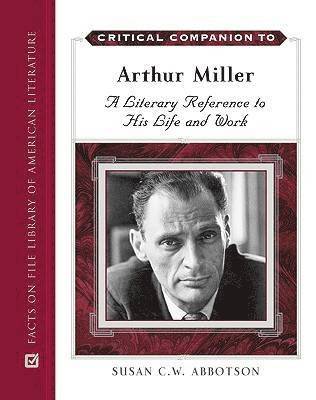 Critical Companion to Arthur Miller 1