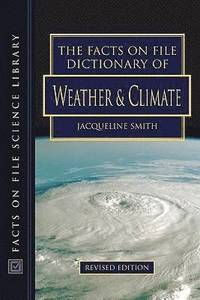 bokomslag The Facts on File Dictionary of Weather and Climate
